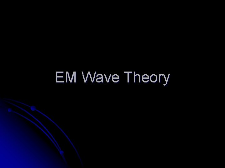 EM Wave Theory 