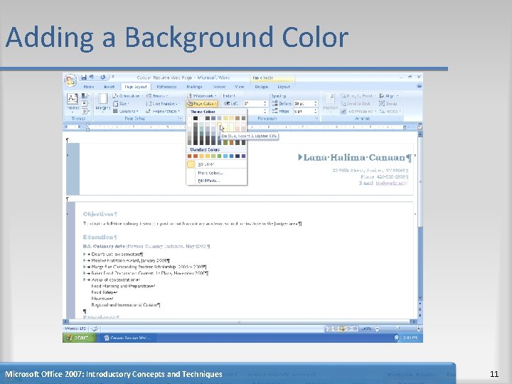 Adding a Background Color Microsoft Office 2007: Introductory Concepts and Techniques 11 