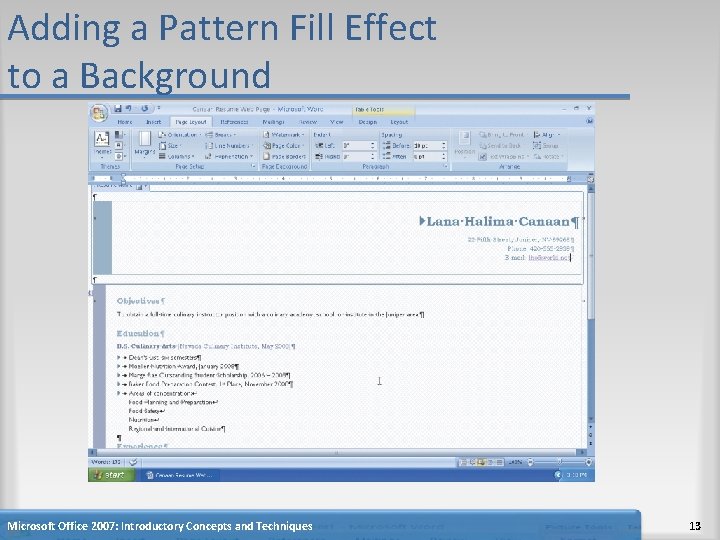 Adding a Pattern Fill Effect to a Background Microsoft Office 2007: Introductory Concepts and