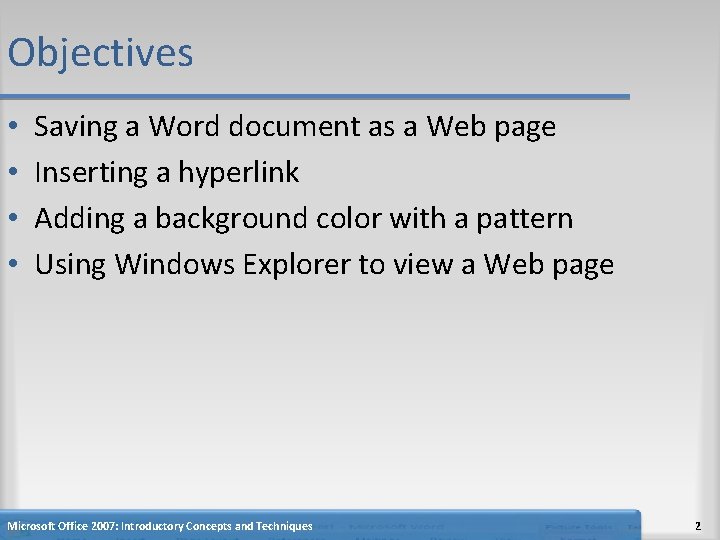 Objectives • • Saving a Word document as a Web page Inserting a hyperlink