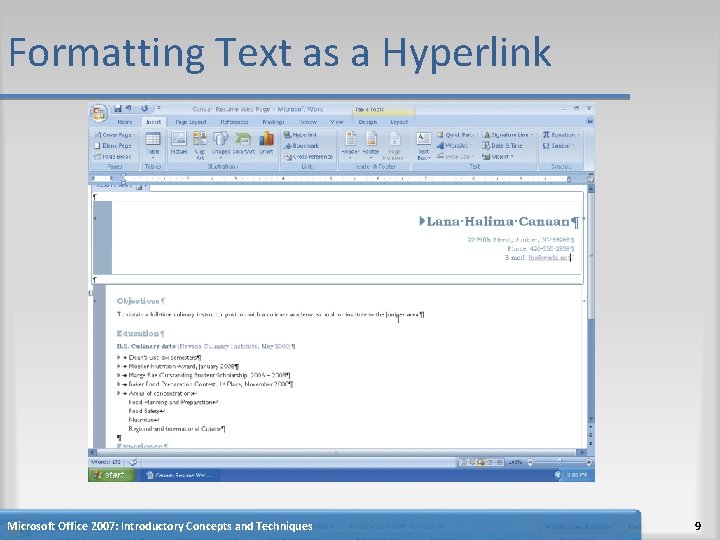 Formatting Text as a Hyperlink Microsoft Office 2007: Introductory Concepts and Techniques 9 