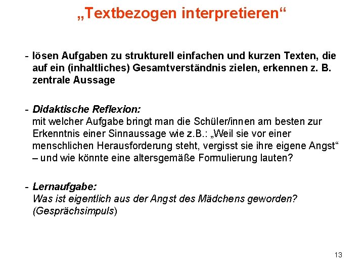 „Textbezogen interpretieren“ - lösen Aufgaben zu strukturell einfachen und kurzen Texten, die auf ein