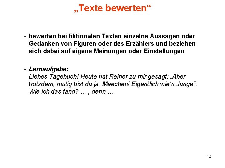 „Texte bewerten“ - bewerten bei fiktionalen Texten einzelne Aussagen oder Gedanken von Figuren oder