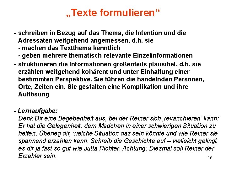 „Texte formulieren“ - schreiben in Bezug auf das Thema, die Intention und die Adressaten