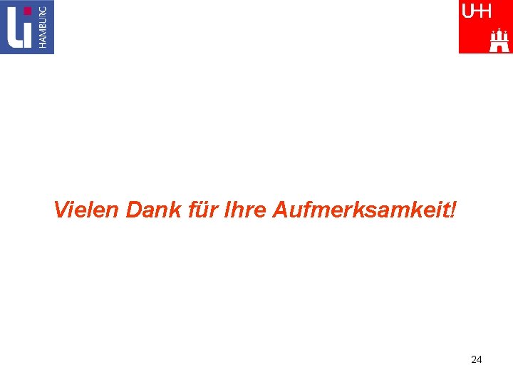 Vielen Dank für Ihre Aufmerksamkeit! 24 