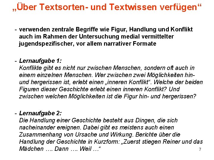 „Über Textsorten- und Textwissen verfügen“ - verwenden zentrale Begriffe wie Figur, Handlung und Konflikt