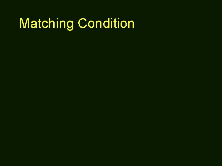 Matching Condition 