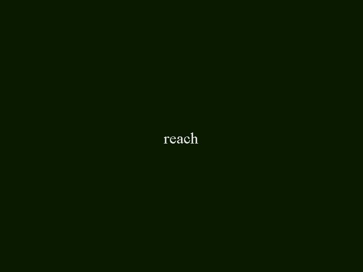 reach 