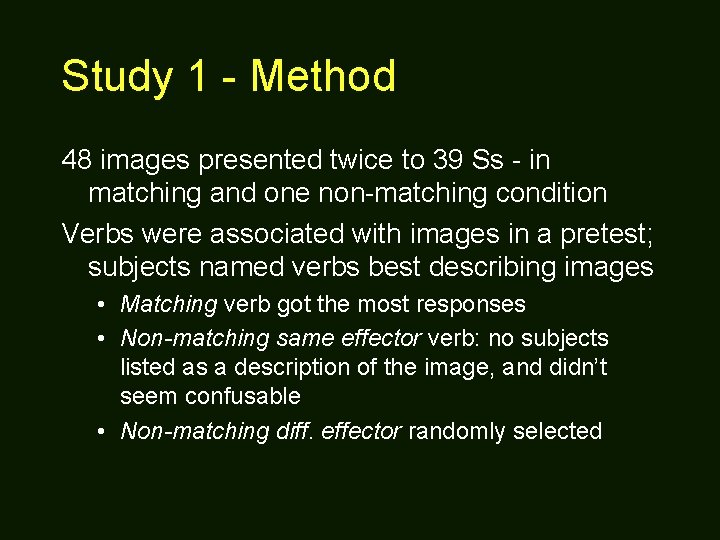 Study 1 - Method 48 images presented twice to 39 Ss - in matching