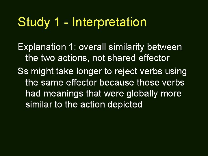 Study 1 - Interpretation Explanation 1: overall similarity between the two actions, not shared