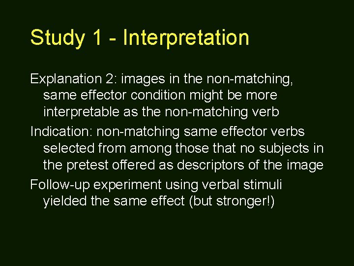 Study 1 - Interpretation Explanation 2: images in the non-matching, same effector condition might