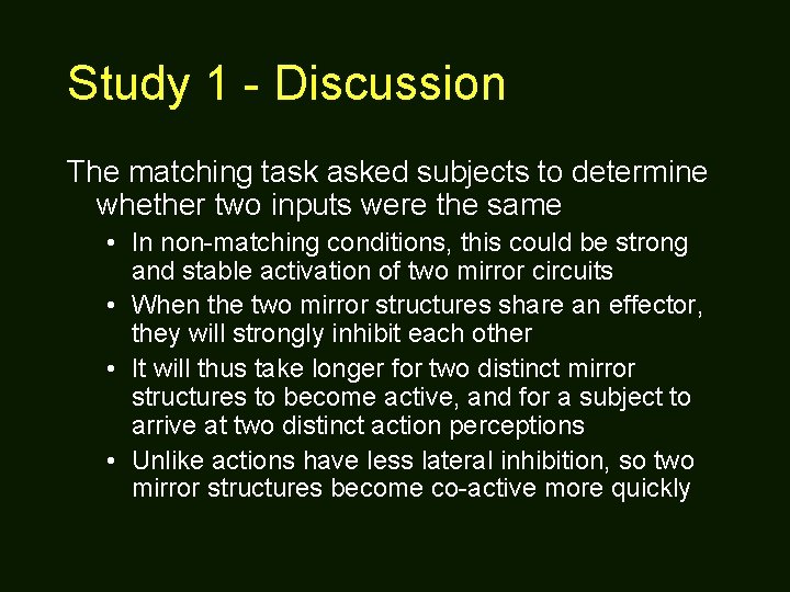 Study 1 - Discussion The matching task asked subjects to determine whether two inputs