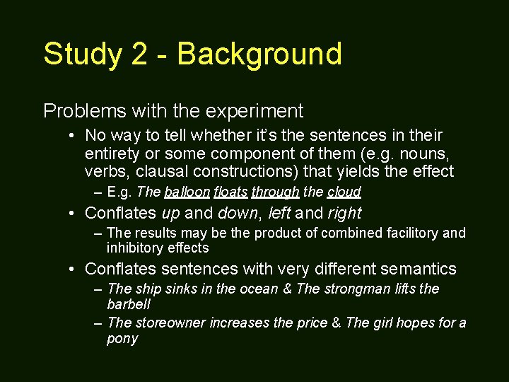 Study 2 - Background Problems with the experiment • No way to tell whether