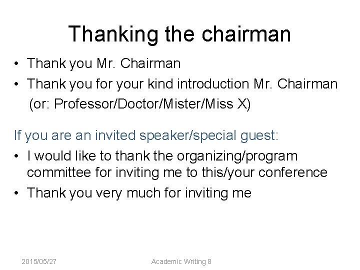 Thanking the chairman • Thank you Mr. Chairman • Thank you for your kind