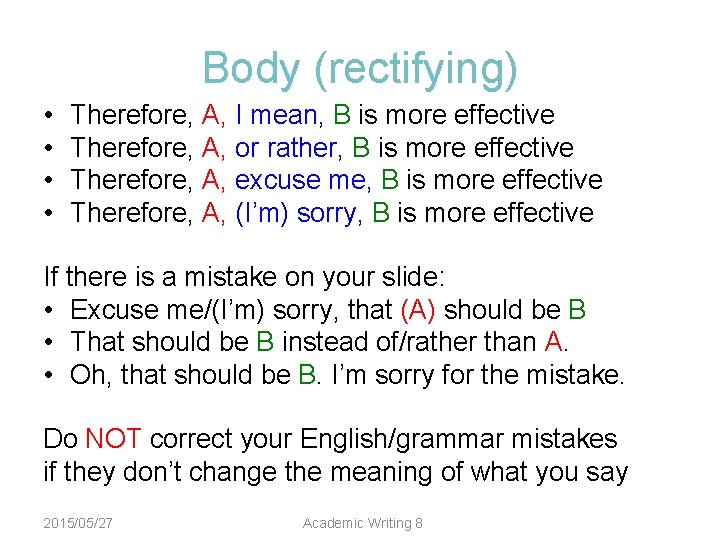 Body (rectifying) • • Therefore, A, I mean, B is more effective Therefore, A,