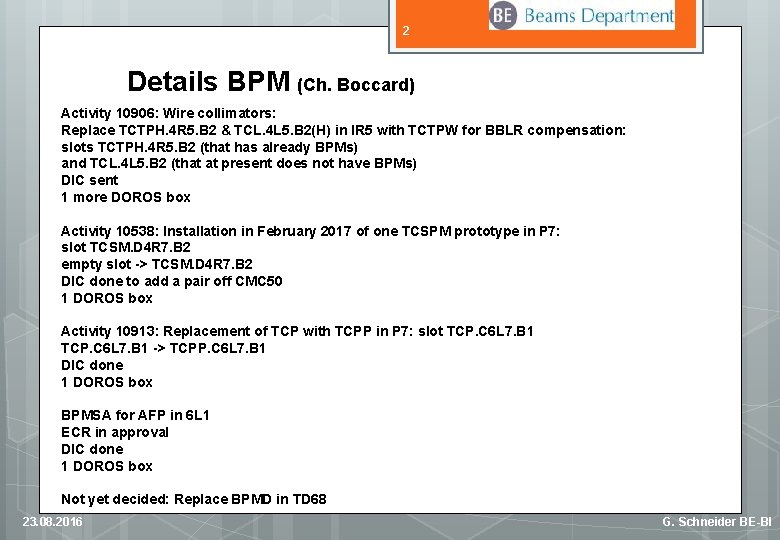 2 Details BPM (Ch. Boccard) Activity 10906: Wire collimators: Replace TCTPH. 4 R 5.
