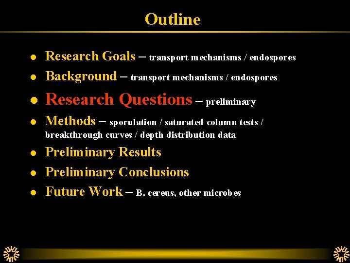 Outline l Research Goals – transport mechanisms / endospores Background – transport mechanisms /