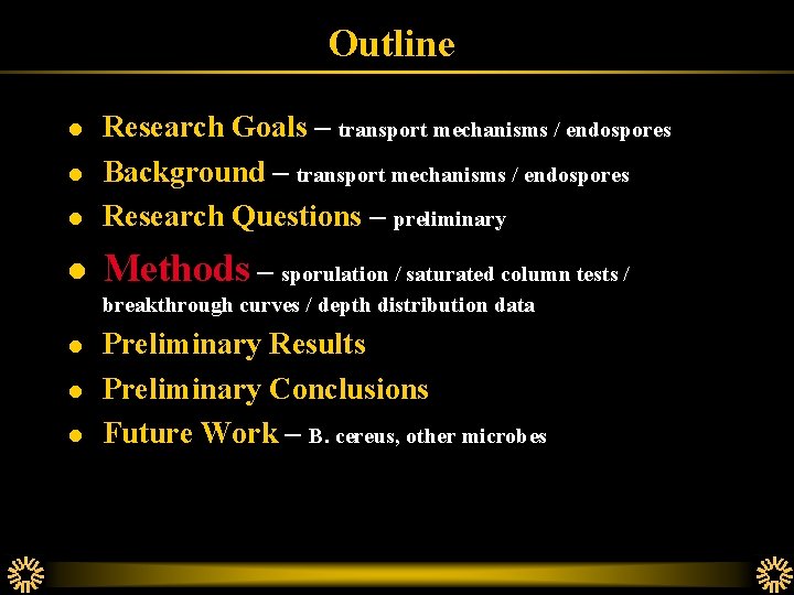 Outline l Research Goals – transport mechanisms / endospores Background – transport mechanisms /