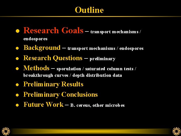 Outline l Research Goals – transport mechanisms / endospores l l l Background –