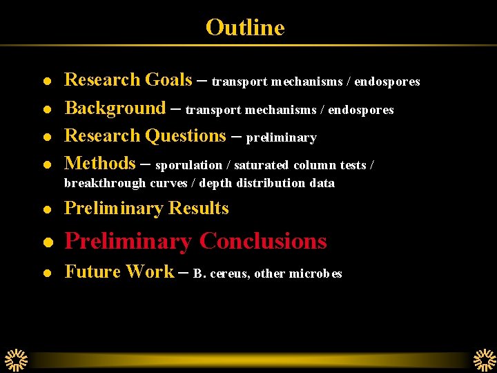 Outline l l Research Goals – transport mechanisms / endospores Background – transport mechanisms