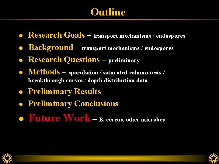 Outline l l Research Goals – transport mechanisms / endospores Background – transport mechanisms