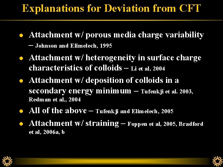 Explanations for Deviation from CFT l l l Attachment w/ porous media charge variability