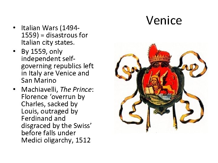  • Italian Wars (14941559) = disastrous for Italian city states. • By 1559,