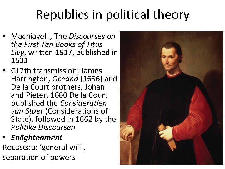 Republics in political theory • Machiavelli, The Discourses on the First Ten Books of