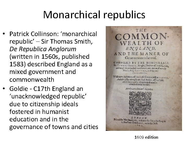 Monarchical republics • Patrick Collinson: ‘monarchical republic’ – Sir Thomas Smith, De Republica Anglorum