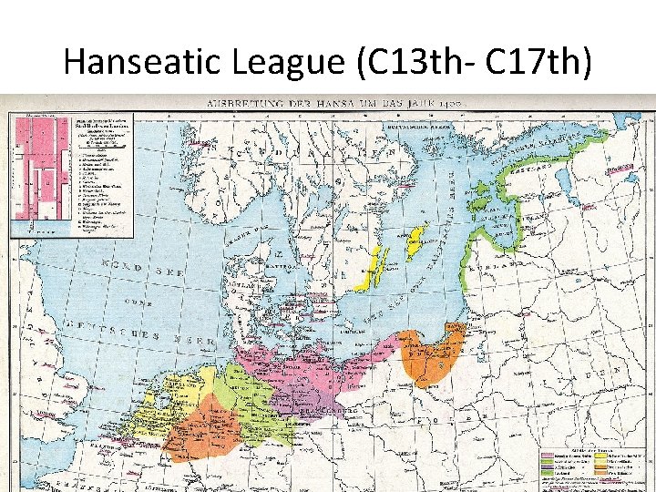 Hanseatic League (C 13 th- C 17 th) 