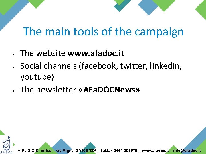 The main tools of the campaign • • • The website www. afadoc. it