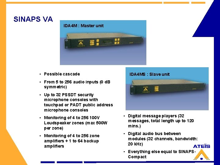 SINAPS VA IDA 4 M : Master unit • Possible cascade IDA 4 MS