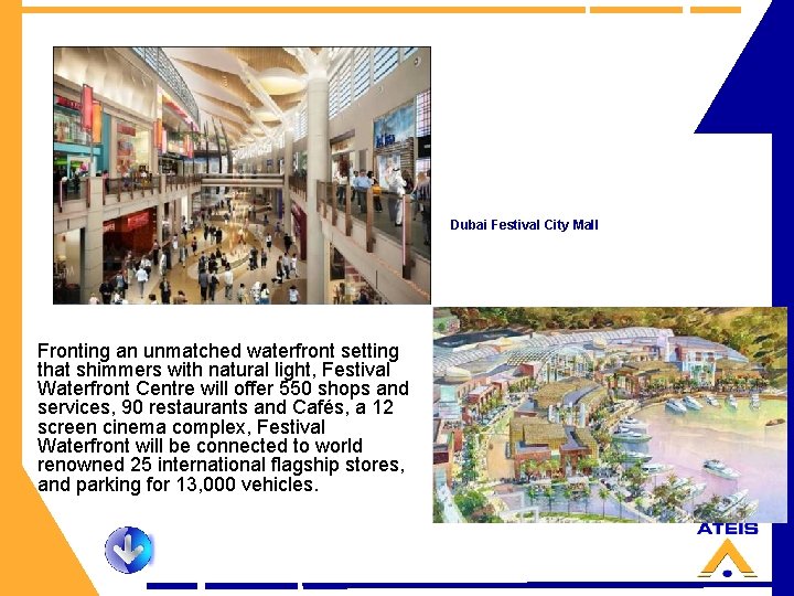 Dubai Festival City Mall Fronting an unmatched waterfront setting that shimmers with natural light,