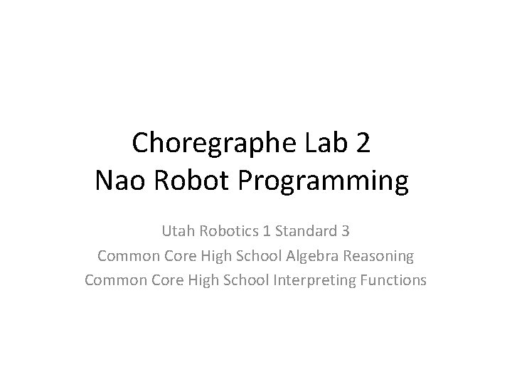 Choregraphe Lab 2 Nao Robot Programming Utah Robotics 1 Standard 3 Common Core High