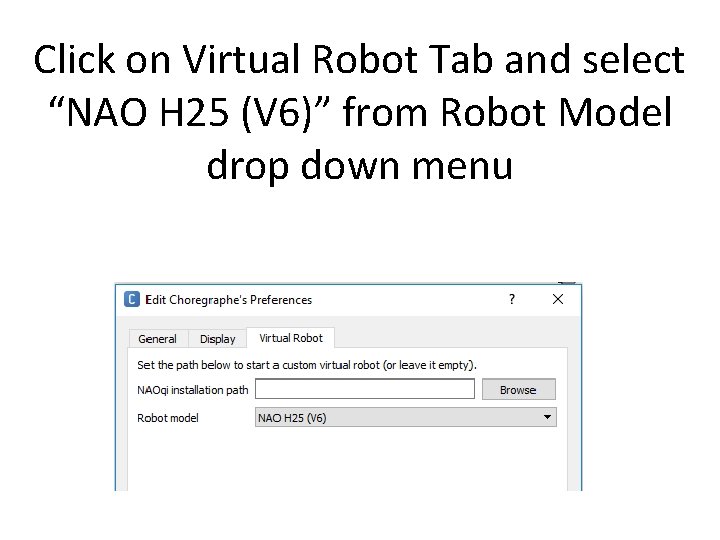 Click on Virtual Robot Tab and select “NAO H 25 (V 6)” from Robot