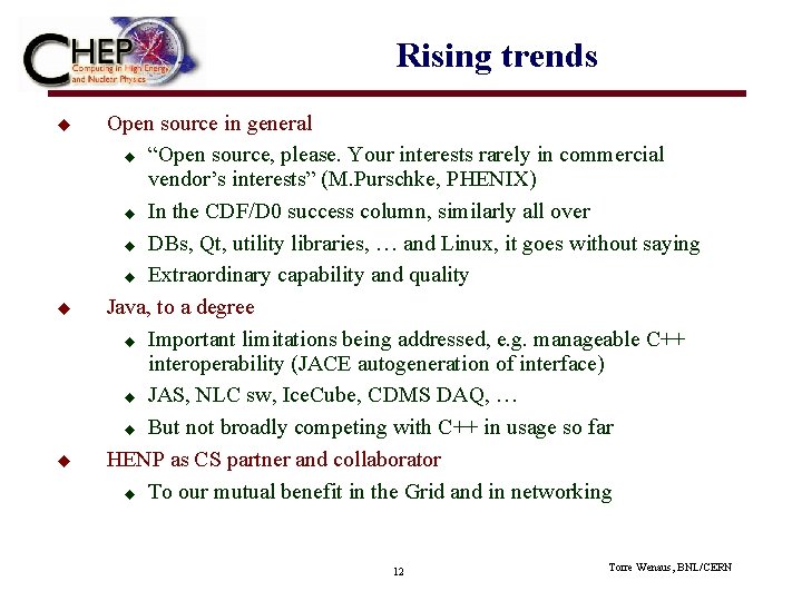 Rising trends u u u Open source in general u “Open source, please. Your