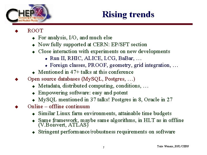 Rising trends u u u ROOT u For analysis, I/O, and much else u