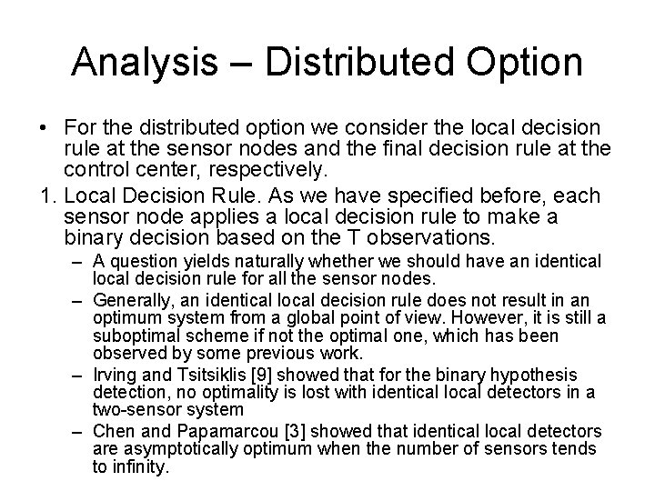 Analysis – Distributed Option • For the distributed option we consider the local decision