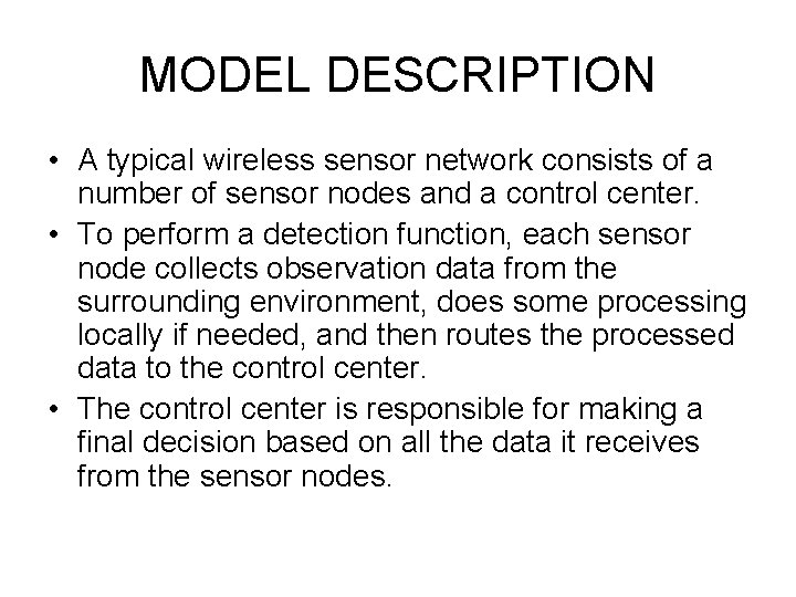 MODEL DESCRIPTION • A typical wireless sensor network consists of a number of sensor