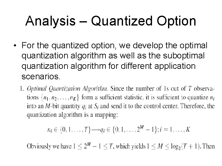 Analysis – Quantized Option • For the quantized option, we develop the optimal quantization