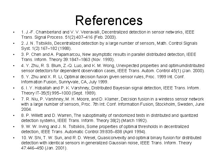 References • • • 1. J. -F. Chamberland V. V. Veeravalli, Decentralized detection in