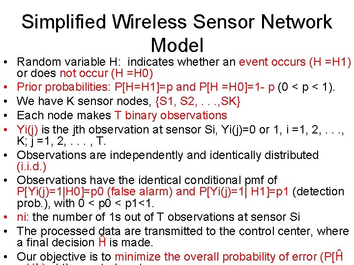Simplified Wireless Sensor Network Model • Random variable H: indicates whether an event occurs