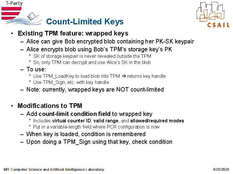 Count-Limited Keys • Existing TPM feature: wrapped keys – Alice can give Bob encrypted