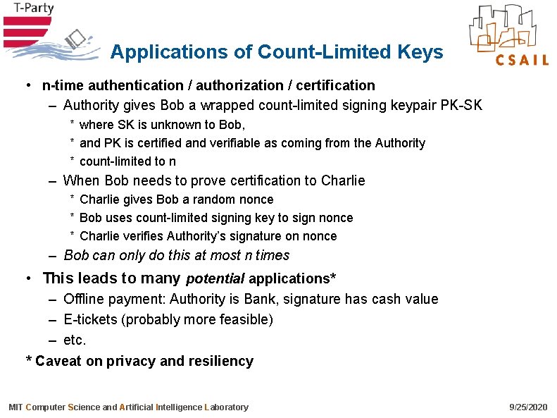 Applications of Count-Limited Keys • n-time authentication / authorization / certification – Authority gives
