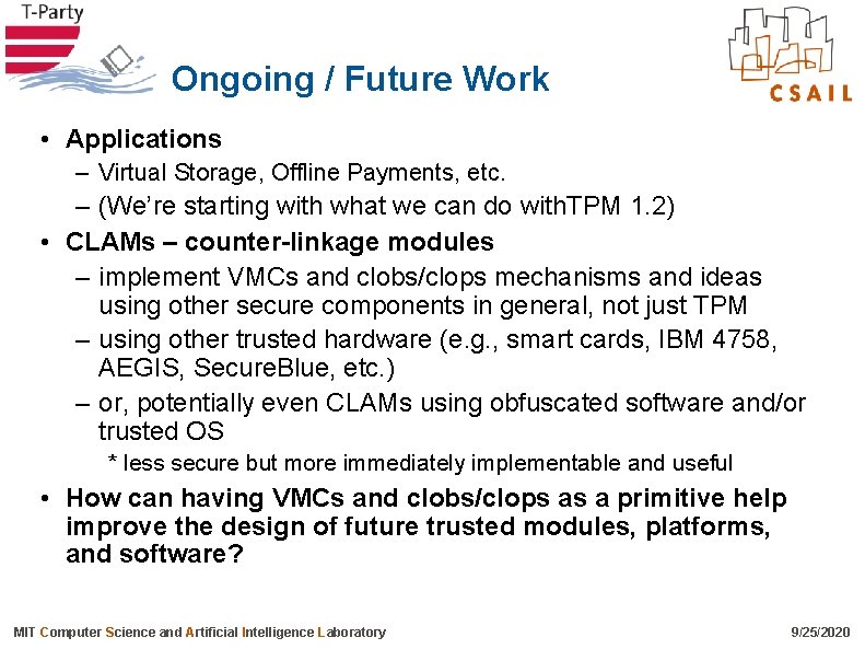 Ongoing / Future Work • Applications – Virtual Storage, Offline Payments, etc. – (We’re