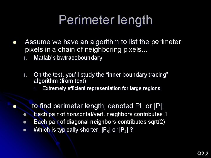 Perimeter length l Assume we have an algorithm to list the perimeter pixels in