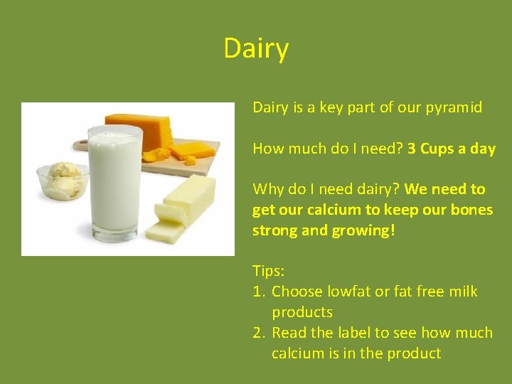 Dairy is a key part of our pyramid How much do I need? 3