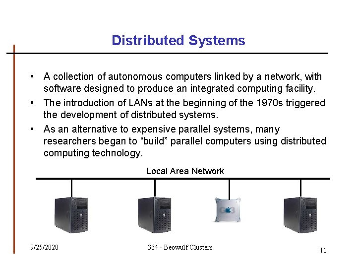Distributed Systems • A collection of autonomous computers linked by a network, with software