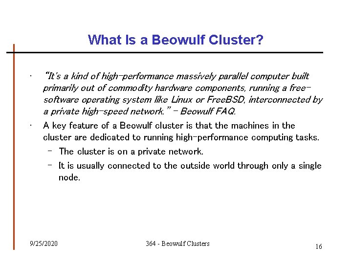 What Is a Beowulf Cluster? • “It's a kind of high-performance massively parallel computer