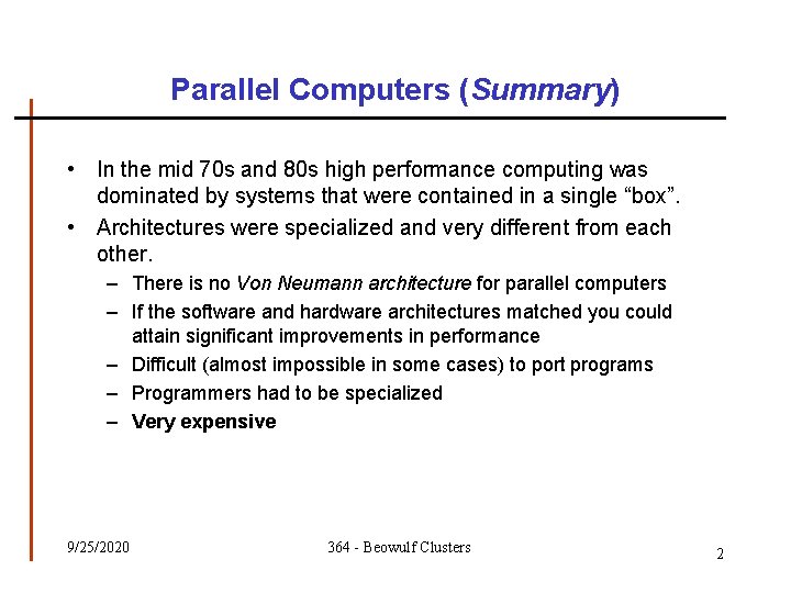 Parallel Computers (Summary) • In the mid 70 s and 80 s high performance